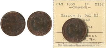 1859 1¢ "Narrow 9; Dbl 85" ICCS Choice Mint State-62 Estimate: 150 - AND UP CAD