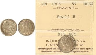 1908 5¢ "Small 8" ICCS MS64 Light toning over ful underlying lustre. Estimate: 400 - AND UP CAD